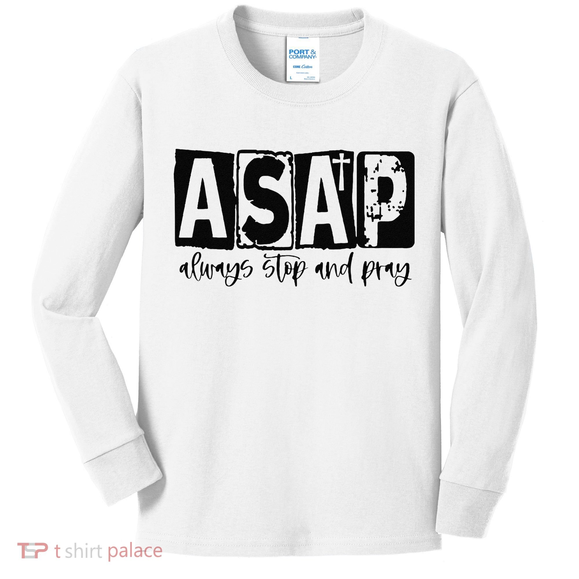 Christian for  ASAP Always Stop and Pray Kids Long Sleeve Shirt