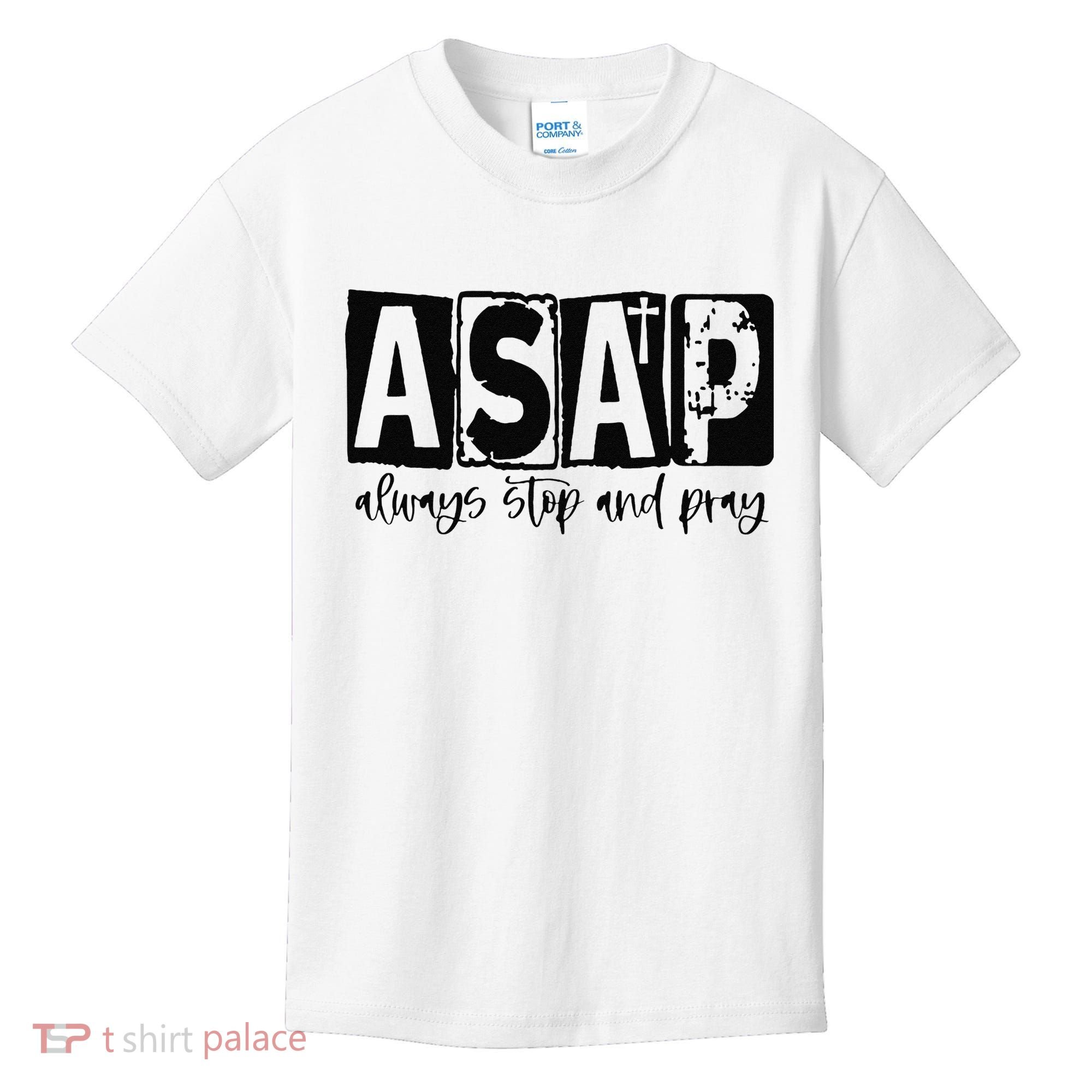 Christian for  ASAP Always Stop and Pray Kids T-Shirt