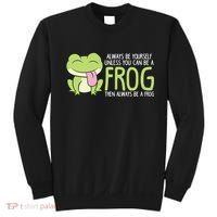 Cute Frog Always Be Yourself Unless You Can Be A Frog Sweatshirt thumb 0