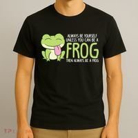 Cute Frog Always Be Yourself Unless You Can Be A Frog T-Shirt thumb 3