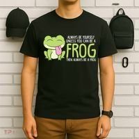 Cute Frog Always Be Yourself Unless You Can Be A Frog T-Shirt thumb 6