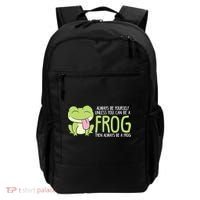 Cute Frog Always Be Yourself Unless You Can Be A Frog Backpack thumb 0