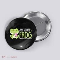 Cute Frog Always Be Yourself Unless You Can Be A Frog Button thumb 0
