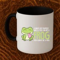 Cute Frog Always Be Yourself Unless You Can Be A Frog Coffee Mug thumb 2
