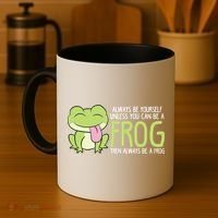 Cute Frog Always Be Yourself Unless You Can Be A Frog Coffee Mug thumb 4
