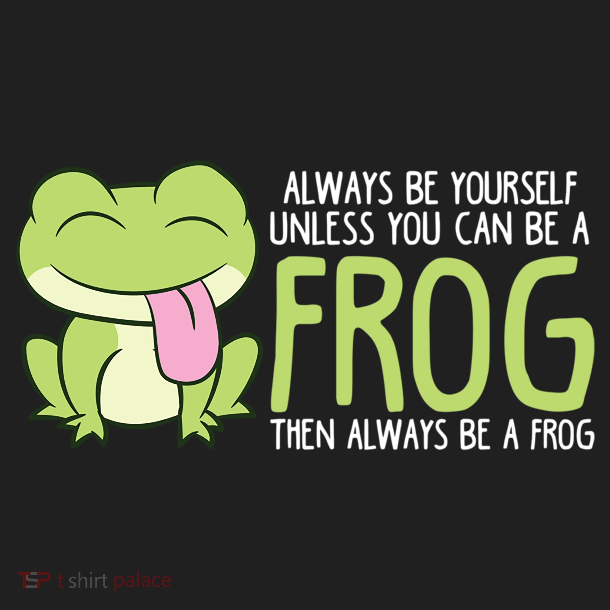 Cute Frog Always Be Yourself Unless You Can Be A Frog Beanie