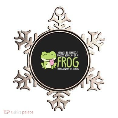 Cute Frog Always Be Yourself Unless You Can Be A Frog Ornament