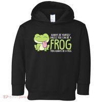 Cute Frog Always Be Yourself Unless You Can Be A Frog Toddler Hoodie thumb 0