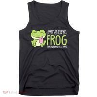 Cute Frog Always Be Yourself Unless You Can Be A Frog Tank Top thumb 0