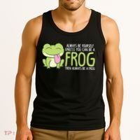 Cute Frog Always Be Yourself Unless You Can Be A Frog Tank Top thumb 3