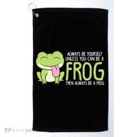 Cute Frog Always Be Yourself Unless You Can Be A Frog Golf Towel thumb 0
