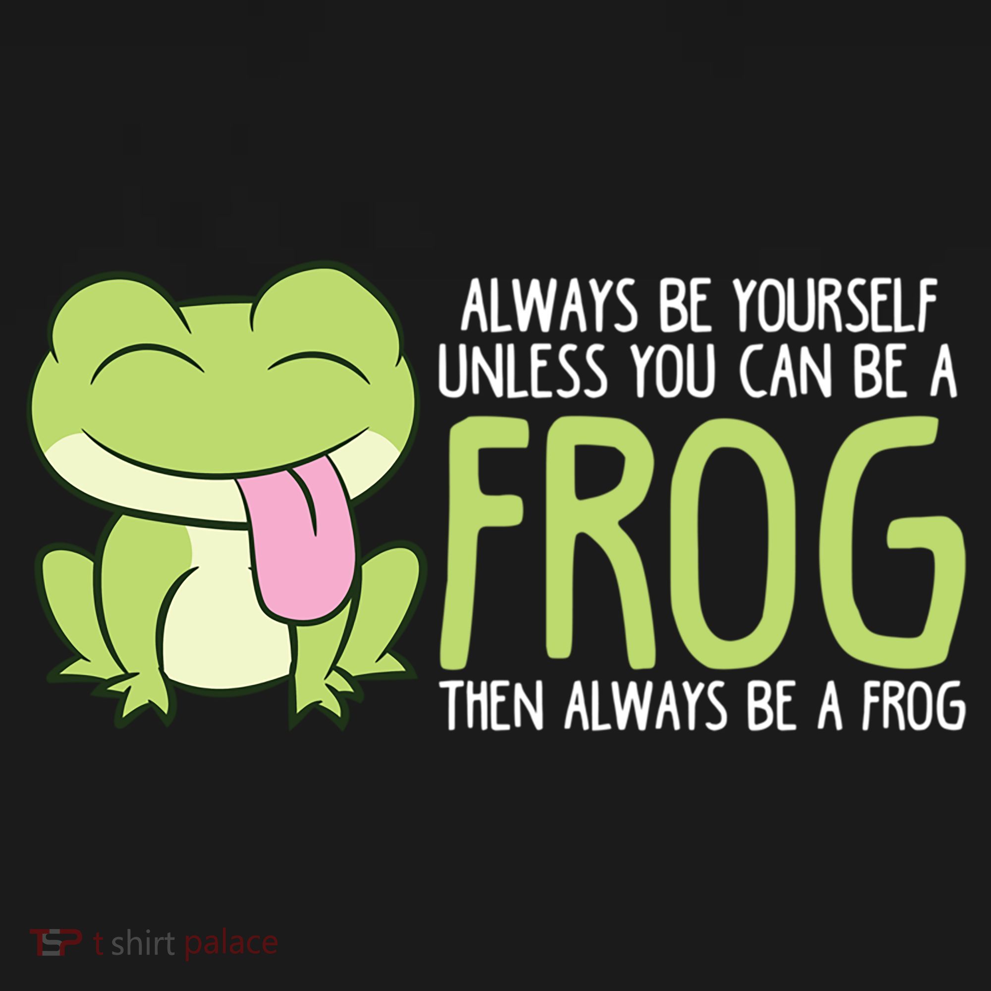 Cute Frog Always Be Yourself Unless You Can Be A Frog Visor