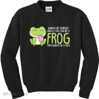 Cute Frog Always Be Yourself Unless You Can Be A Frog Kids Sweatshirt thumb 0