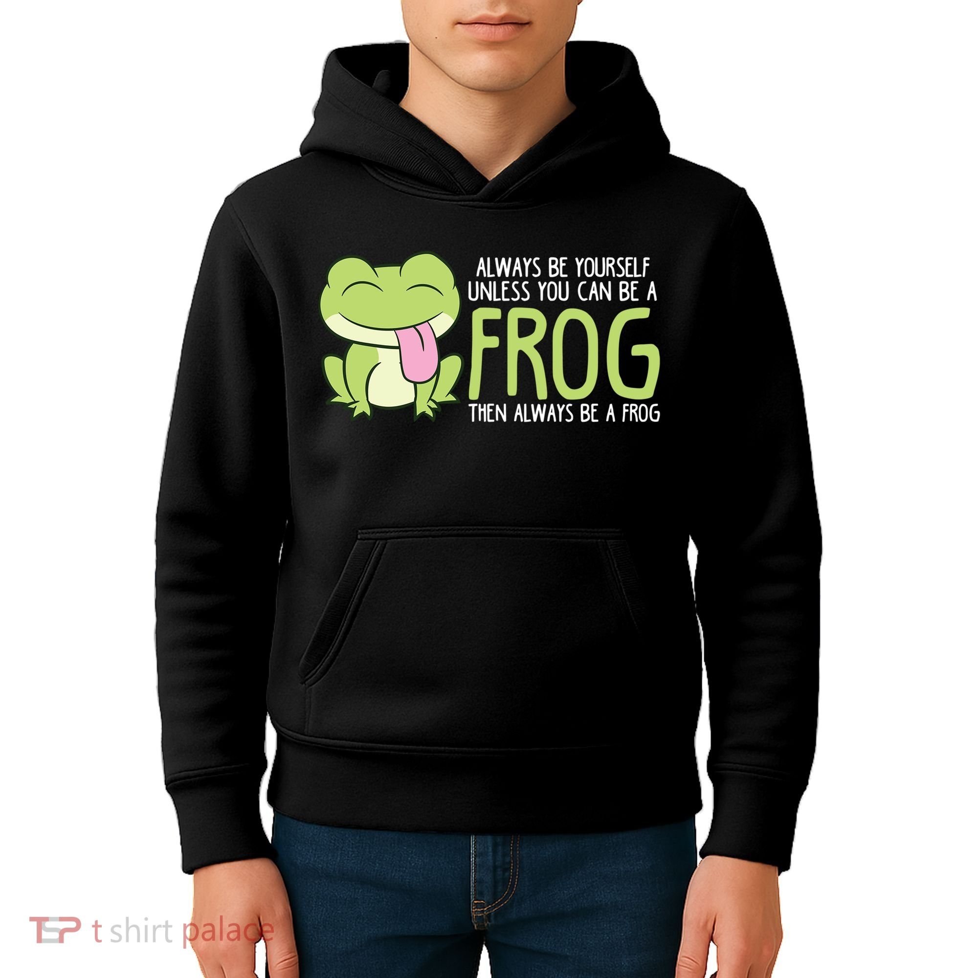 Cute Frog Always Be Yourself Unless You Can Be A Frog Kids Hoodie