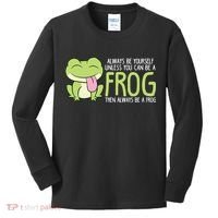 Cute Frog Always Be Yourself Unless You Can Be A Frog Kids Long Sleeve Shirt thumb 0