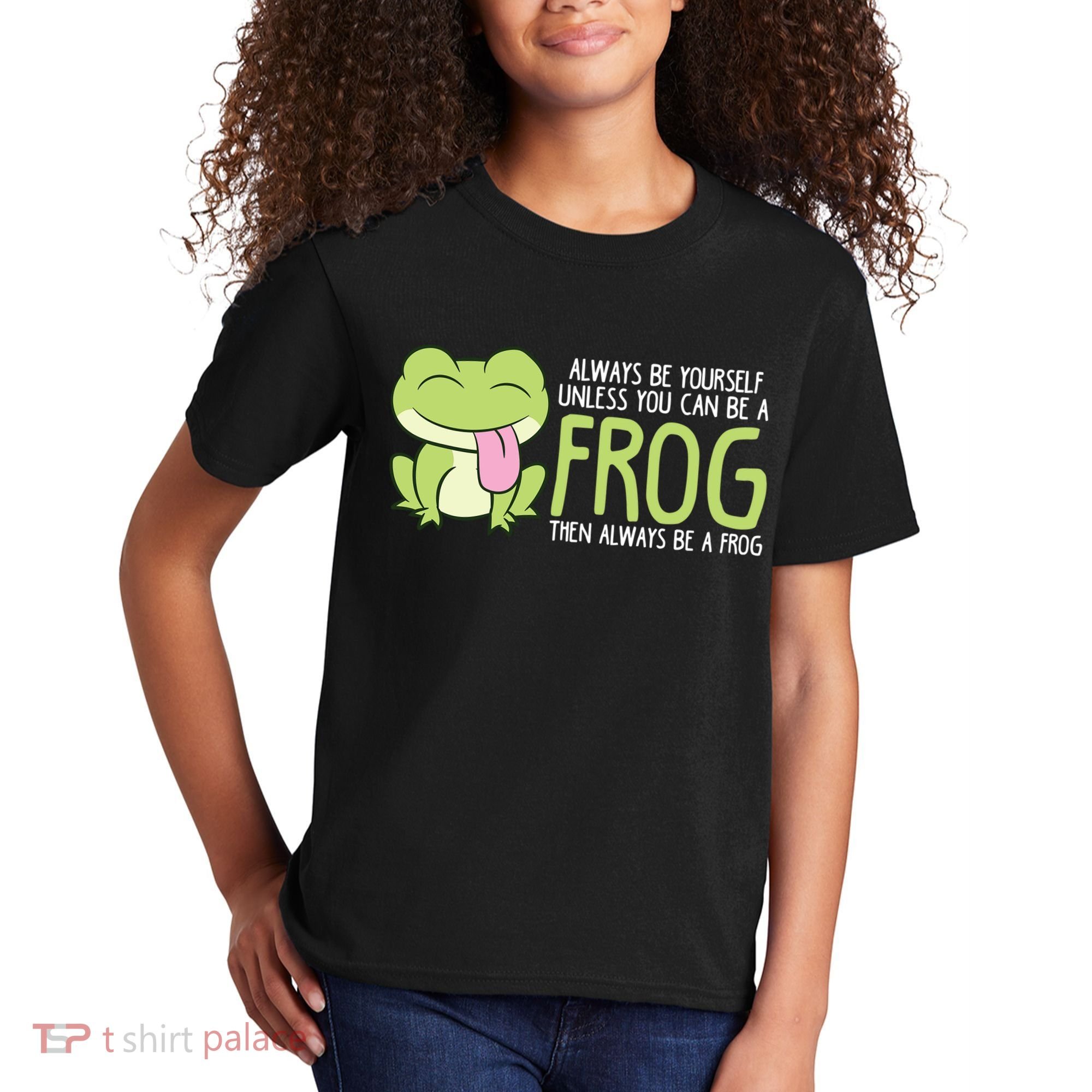 Cute Frog Always Be Yourself Unless You Can Be A Frog Kids T-Shirt