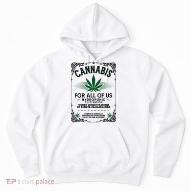 Cannabis For All Of Us Hoodie