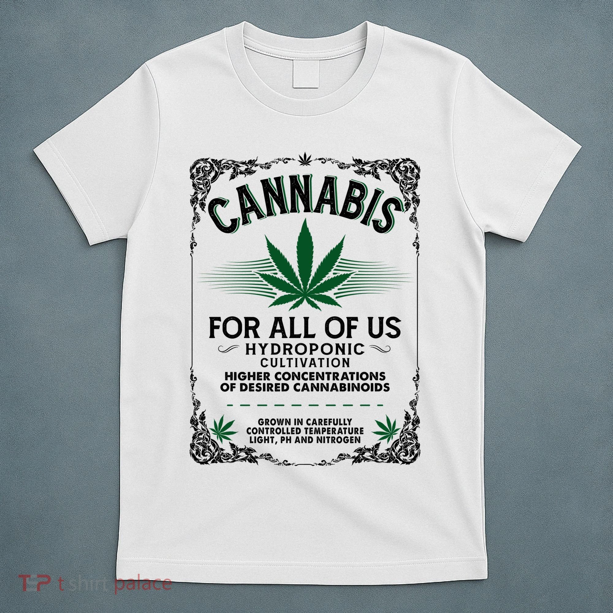 Cannabis For All Of Us T-Shirt