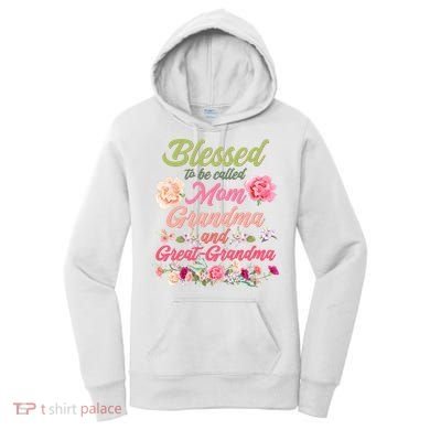 Cute Flower Blessed To Be Called Mom Grandma And Great Grandma Women's Hoodie
