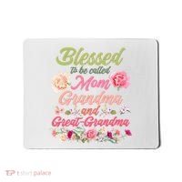 Cute Flower Blessed To Be Called Mom Grandma And Great Grandma Mousepad thumb 0