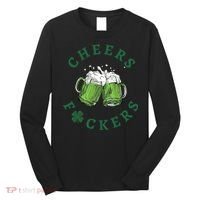 Cheers Fucker Beer Lover Drinking Team Saint Patrick's Day Matching Group Long Sleeve Shirt thumb 0