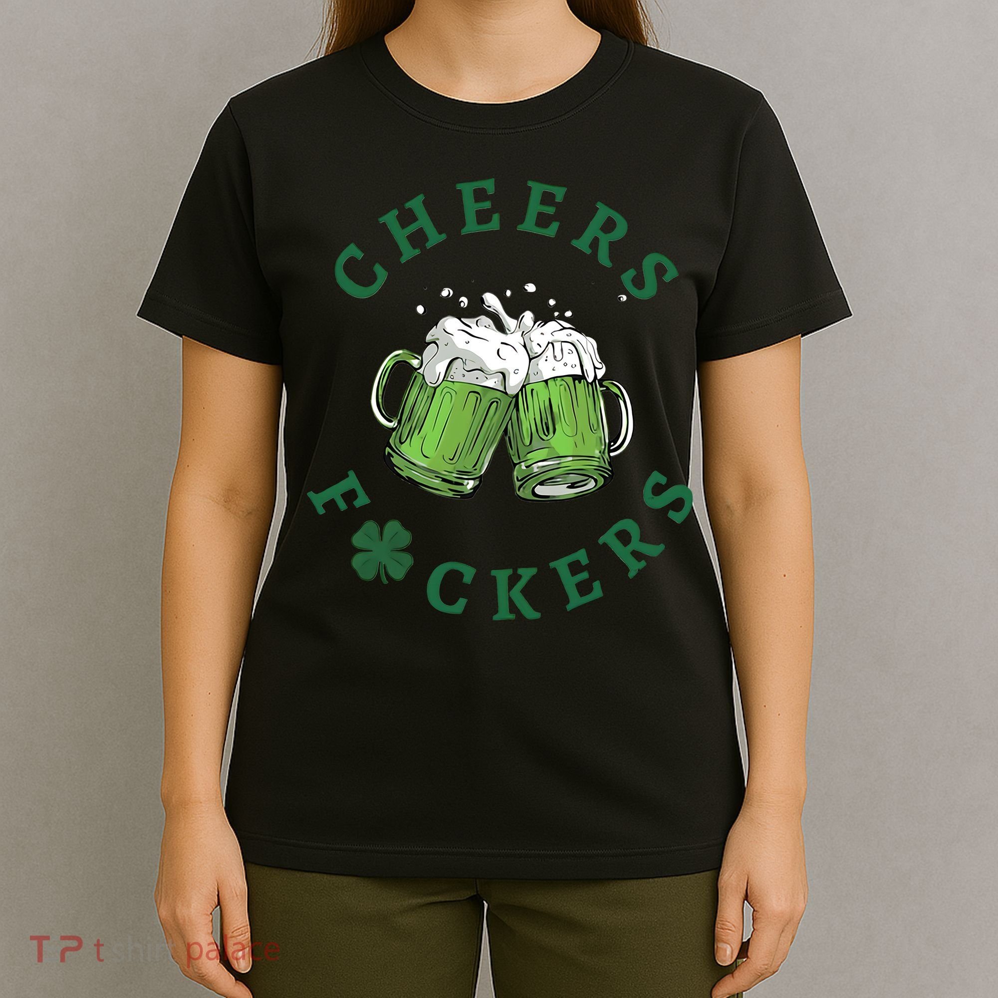 Cheers Fucker Beer Lover Drinking Team Saint Patrick's Day Matching Group T-Shirt