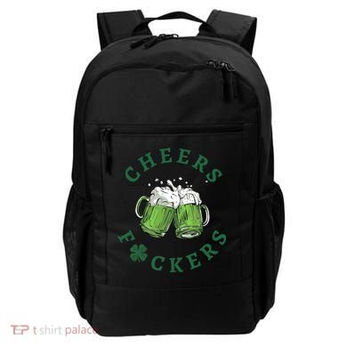 Cheers Fucker Beer Lover Drinking Team Saint Patrick's Day Matching Group Backpack
