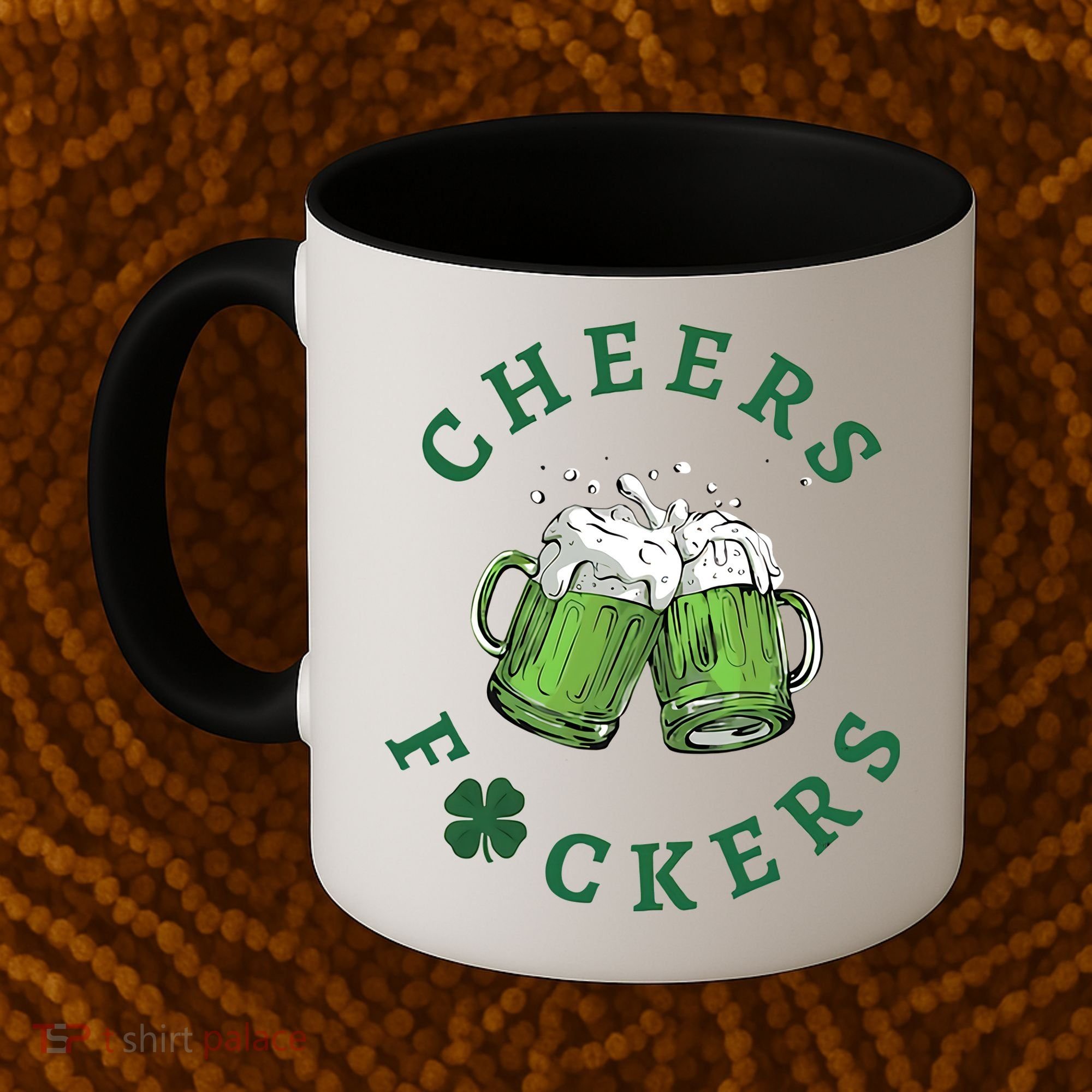 Cheers Fucker Beer Lover Drinking Team Saint Patrick's Day Matching Group Coffee Mug