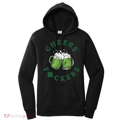Cheers Fucker Beer Lover Drinking Team Saint Patrick's Day Matching Group Women's Hoodie