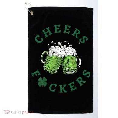 Cheers Fucker Beer Lover Drinking Team Saint Patrick's Day Matching Group Golf Towel