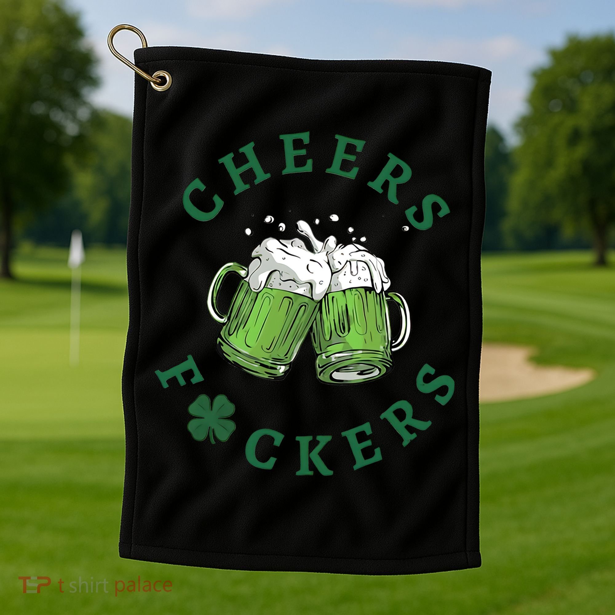 Cheers Fucker Beer Lover Drinking Team Saint Patrick's Day Matching Group Golf Towel