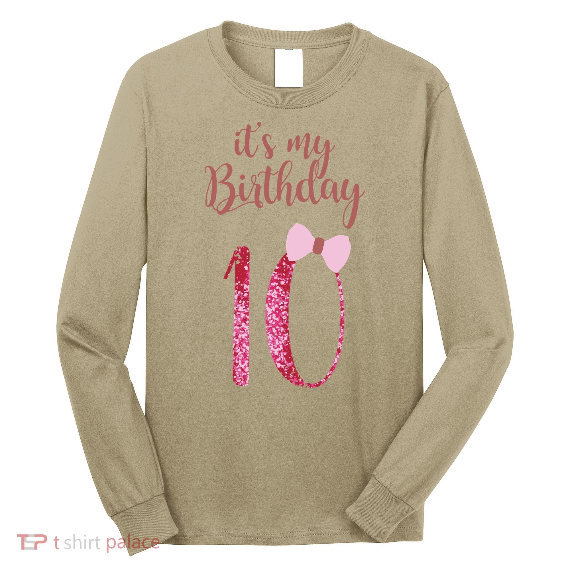 Cute Funny Birthday Girl Cute It's My 10th Birthday 10 Years Old Long Sleeve Shirt