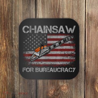Chainsaw For Bureaucracy American Flag Chainsaw Coaster