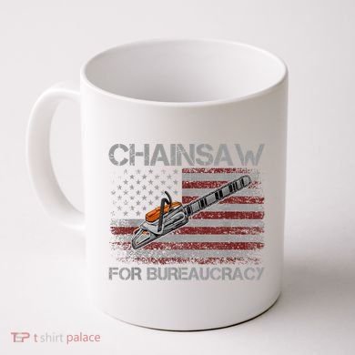 Chainsaw For Bureaucracy American Flag Chainsaw Coffee Mug