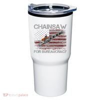 Chainsaw For Bureaucracy American Flag Chainsaw Tumbler thumb 0