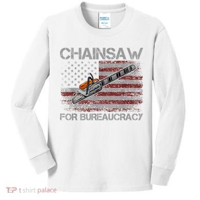 Chainsaw For Bureaucracy American Flag Chainsaw Kids Long Sleeve Shirt