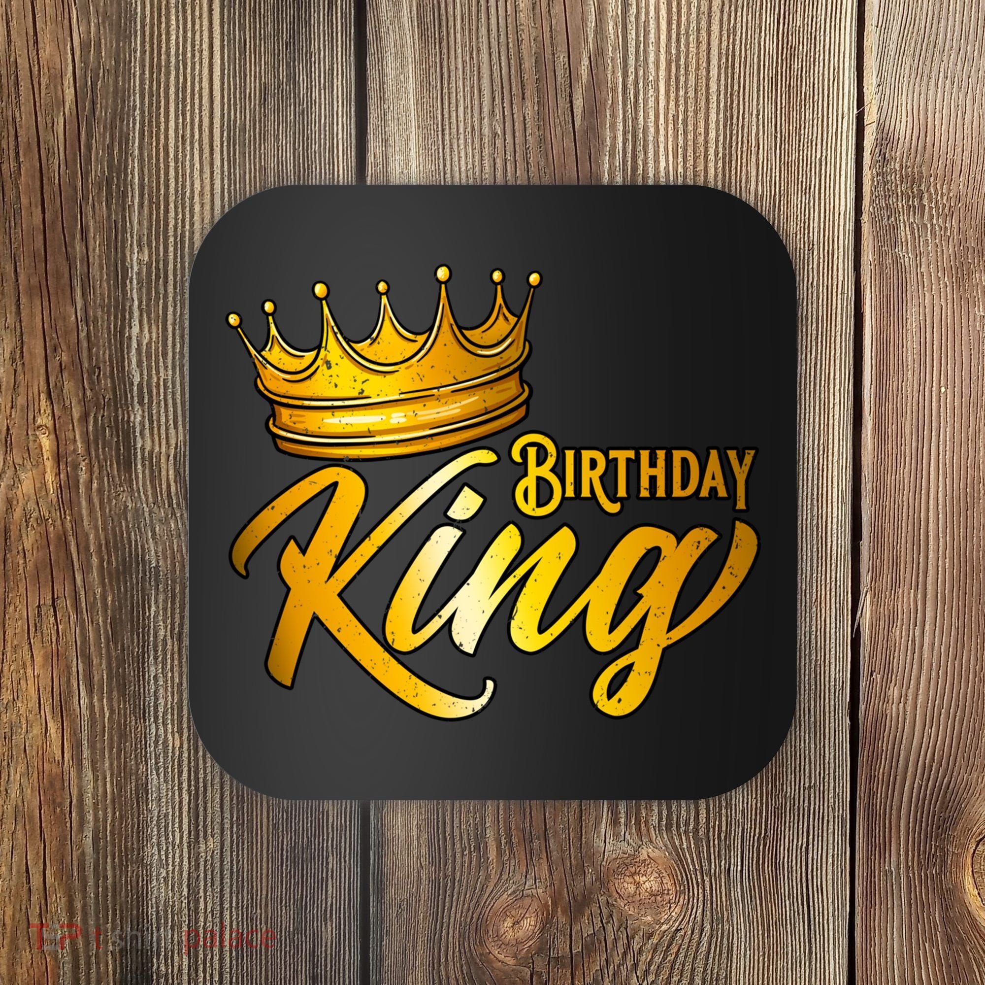 Cute Funny Birthday King Gift For S Birthday Gift Coaster