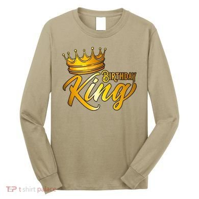 Cute Funny Birthday King Gift For S Birthday Gift Long Sleeve Shirt