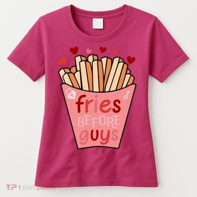 Cute Fries Before Guys Valentine's Day Gift Women's T-Shirt