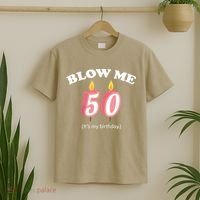 Cute Funny Blow Me It's My 50th Birthday T-Shirt thumb 2