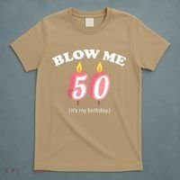 Cute Funny Blow Me It's My 50th Birthday T-Shirt thumb 5