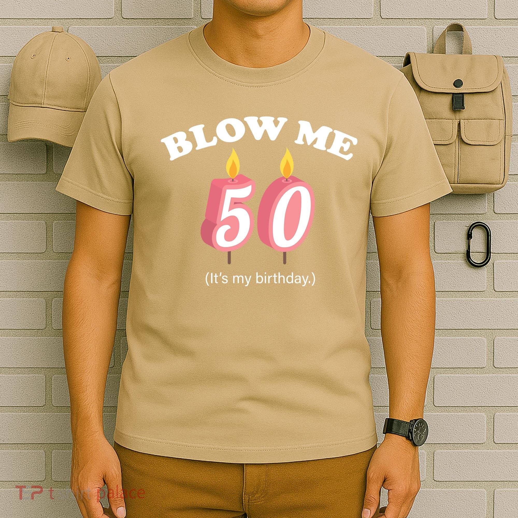 Cute Funny Blow Me It's My 50th Birthday T-Shirt