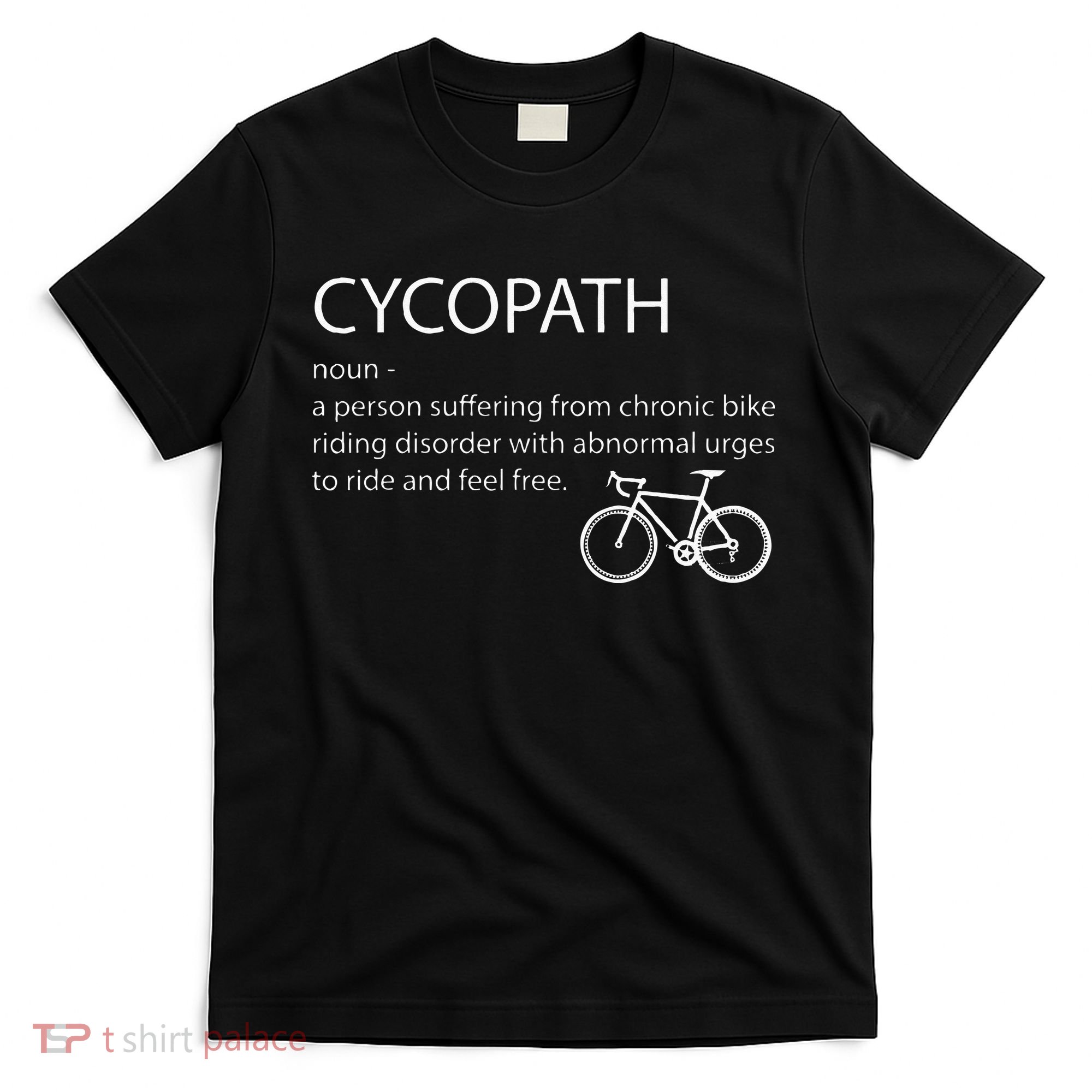 Cycopath Funny Bike Cycle Cyclist Pun Quote Humor T-Shirt