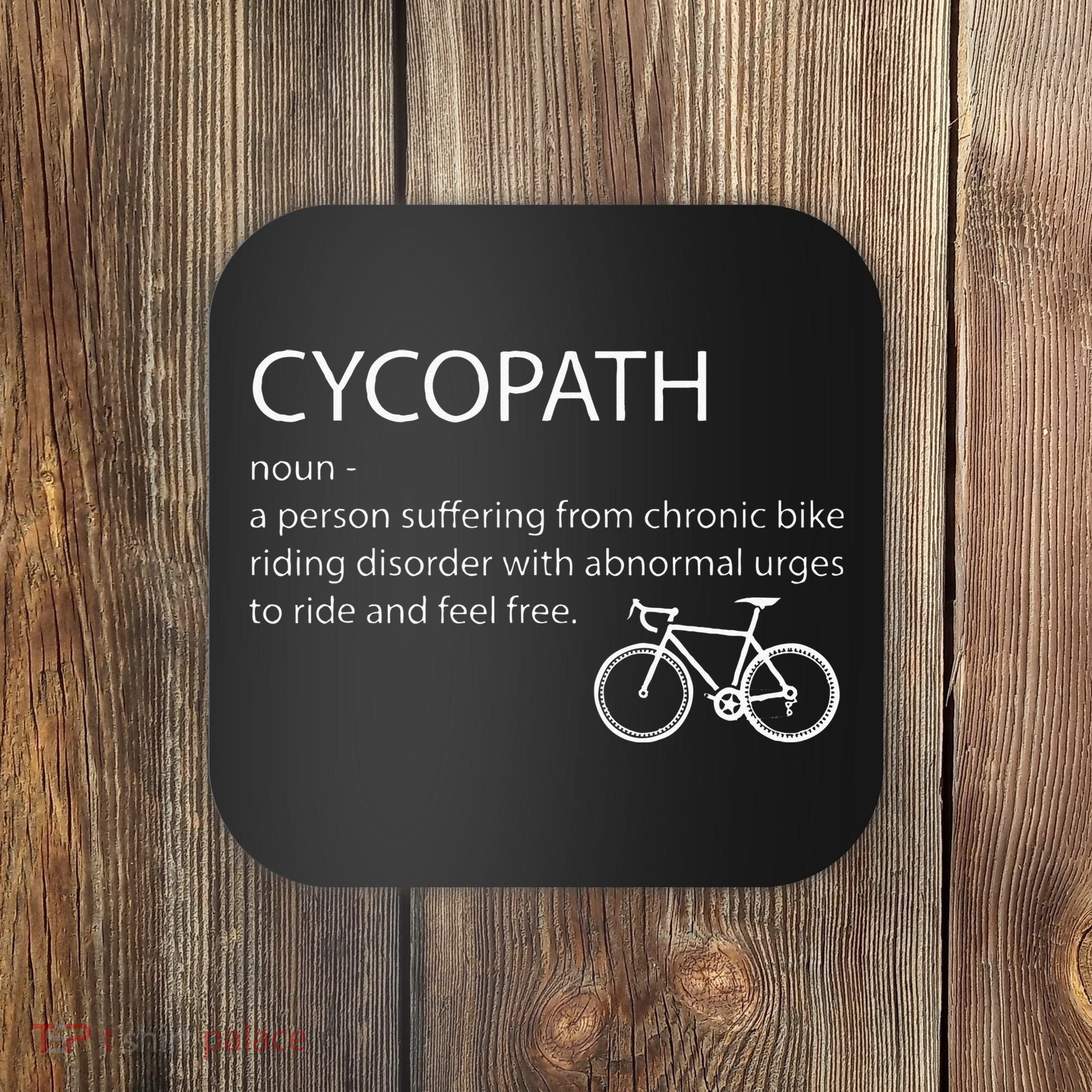 Cycopath Funny Bike Cycle Cyclist Pun Quote Humor Coaster