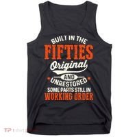 Cute Funny Built In The Fifties Original And Unrestored Funny Birthday Tank Top thumb 0
