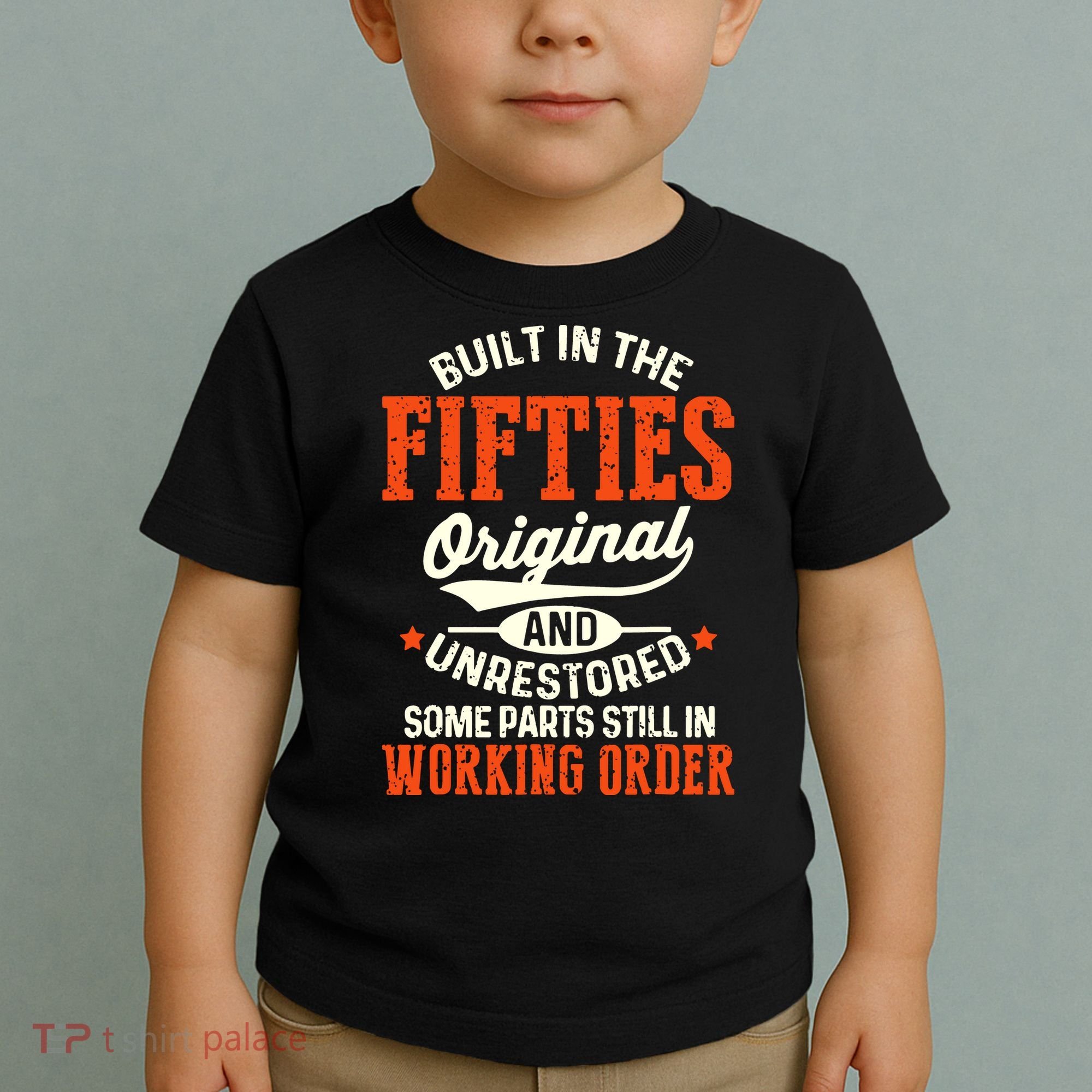 Cute Funny Built In The Fifties Original And Unrestored Funny Birthday Toddler T-Shirt