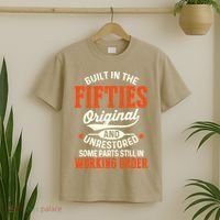 Cute Funny Built In The Fifties Original And Unrestored Funny Birthday T-Shirt thumb 2