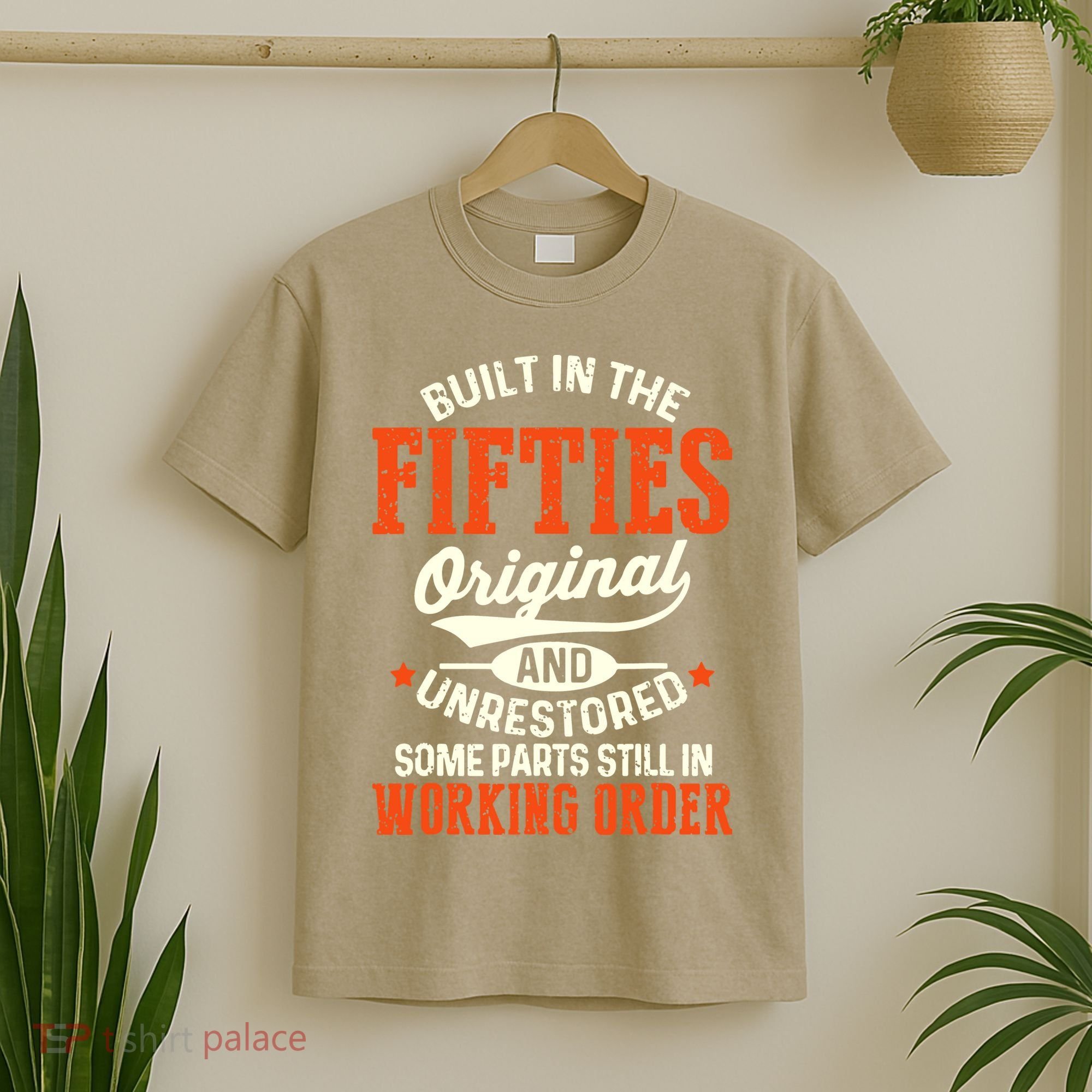 Cute Funny Built In The Fifties Original And Unrestored Funny Birthday T-Shirt