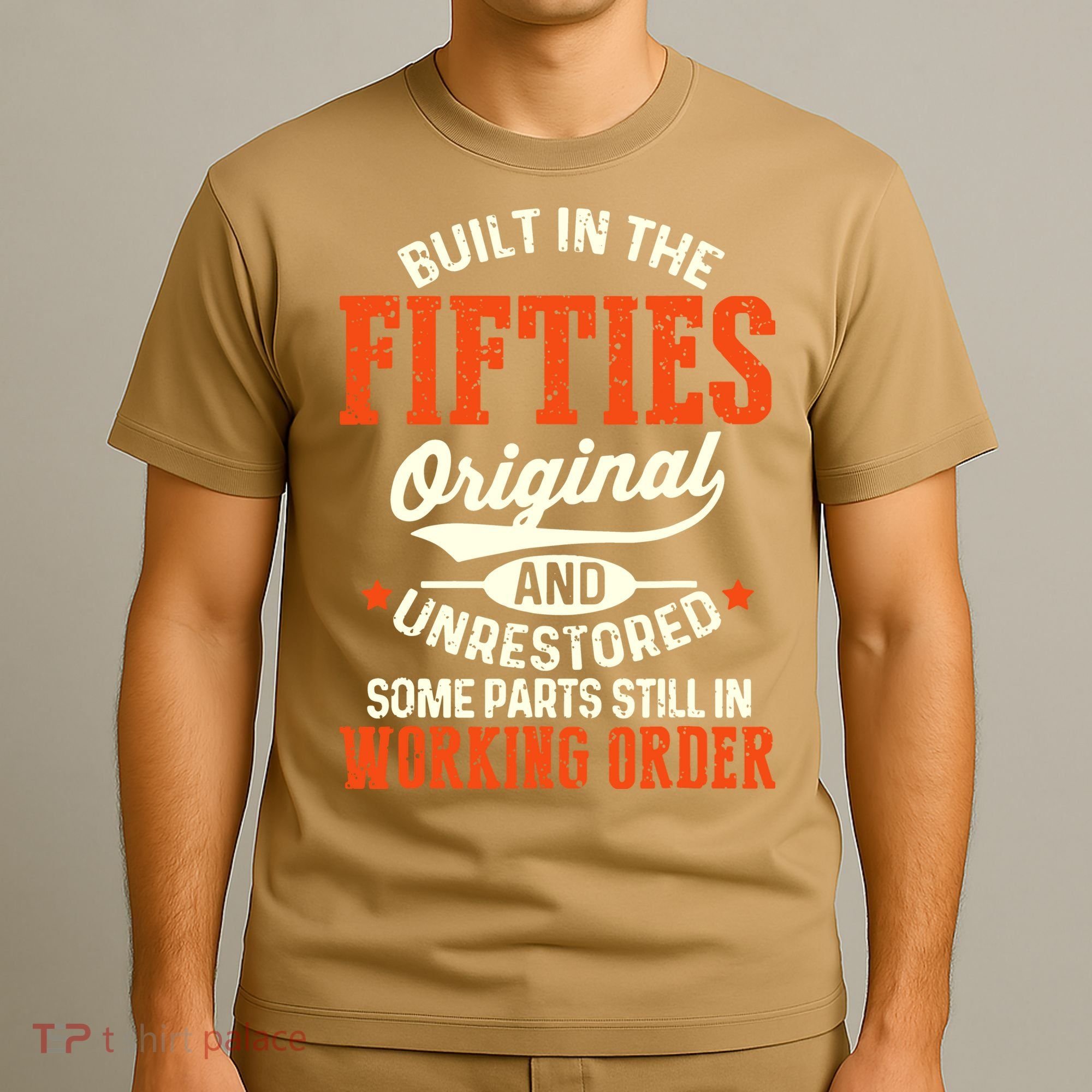 Cute Funny Built In The Fifties Original And Unrestored Funny Birthday T-Shirt