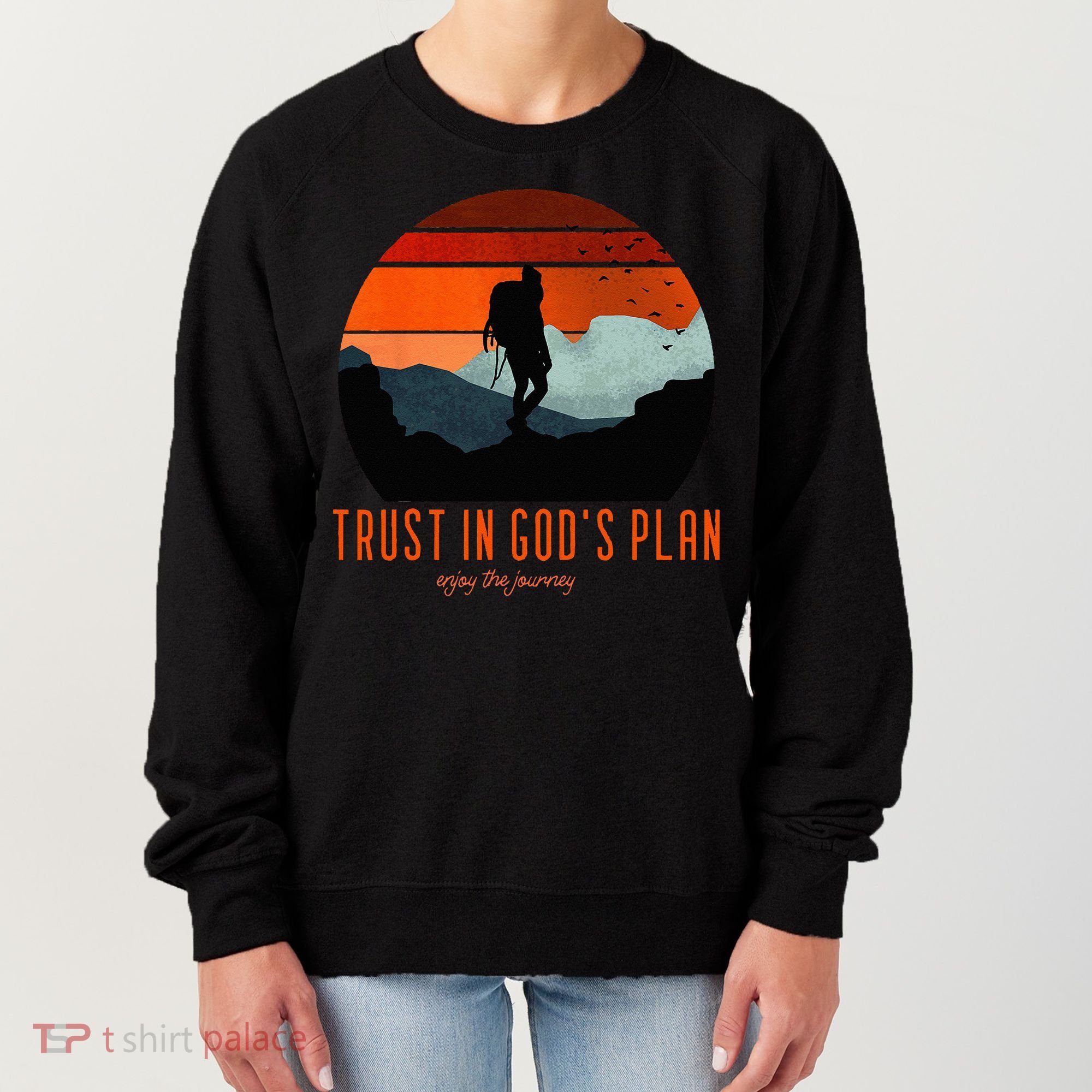 Cute Faith Based Trust God's Plan. Enjoy The Journey. Women's Sweatshirt